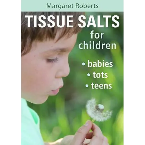 Tissue Salts for Children: Babies, Tots, Teens - Paperback