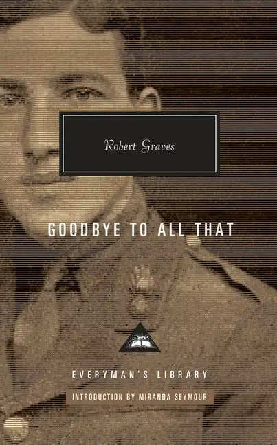 Goodbye to All That: Introduction by Miranda Seymour - Hardcover