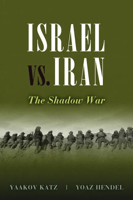 Israel vs. Iran: The Shadow War - Hardcover