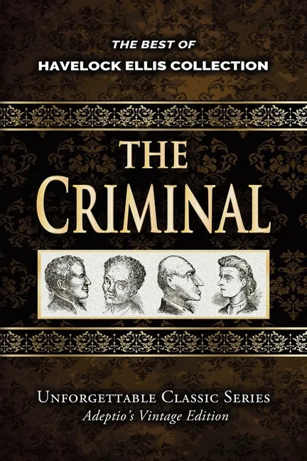 Havelock Ellis Collection - The Criminal - Illustrated - Paperback