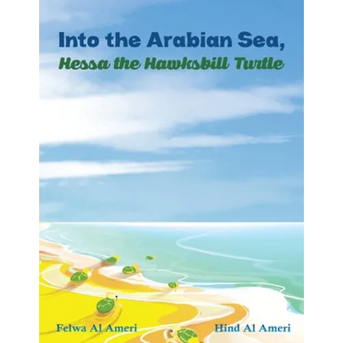 Into the Arabian Sea, Hessa the Hawksbill Turtle - Paperback