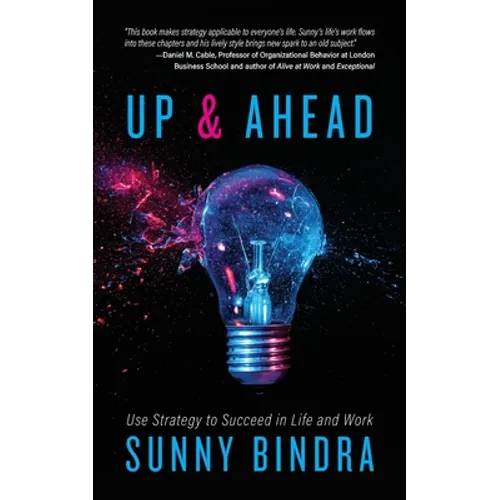 Up and Ahead: Use Strategy to Succeed in Life and Work - Paperback