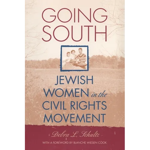 Going South: Jewish Women in the Civil Rights Movement - Paperback