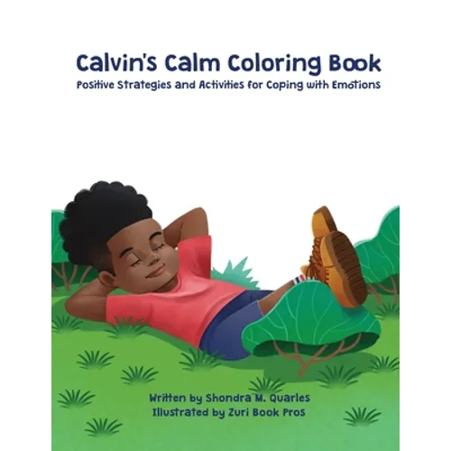 Calvin's Calm Coloring Book: Positive Strategies and Activities for Coping with Emotions - Paperback