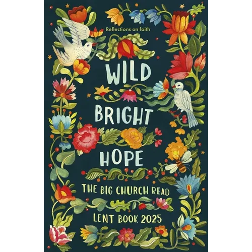 Wild Bright Hope: Reflections on Faith -The Big Church Read Lent Book - Paperback
