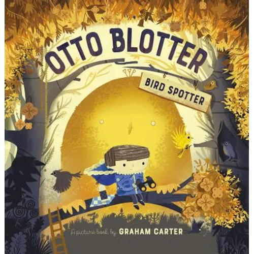 Otto Blotter, Bird Spotter - Hardcover