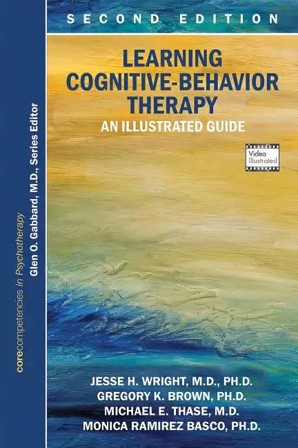Learning Cognitive-Behavior Therapy: An Illustrated Guide - Paperback