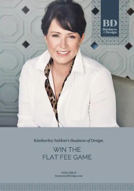 Business of Design: Volume 3: Win the Flat Fee Game - Paperback