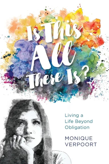 Is This All There Is?: Living a Life Beyond Obligation - Paperback