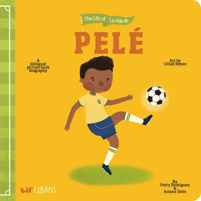 The Life of / La Vida de Pelé: A Bilingual Picture Book Biography - Board Book