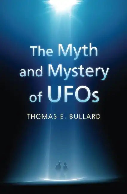 The Myth and Mystery of UFOs - Paperback