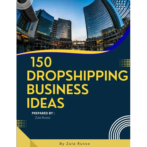 150 Dropshipping Business Ideas: The Easiest Way to Sell Online - Paperback