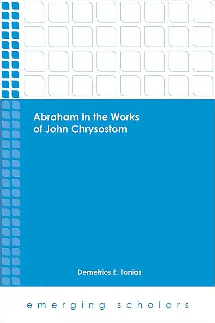 Abraham in the Works of John Chrysostom - Paperback