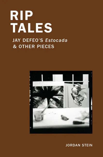 Rip Tales: Jay Defeo's Estocada and Other Pieces - Paperback