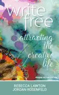 Write Free: Attracting the Creative Life - Paperback