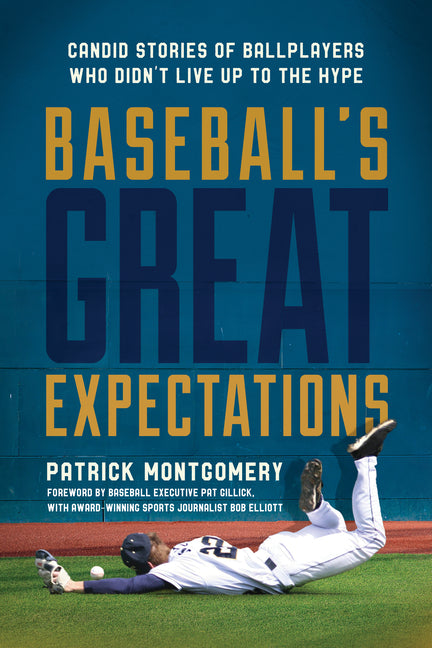 Baseball's Great Expectations: Candid Stories of Ballplayers Who Didn't Live Up to the Hype - Hardcover