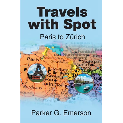 Travels with Spot: Paris to Z?ich - Paperback