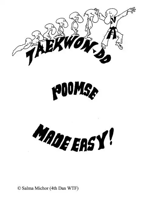 Taekwondo Poomse: Made Easy! - Paperback