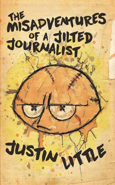 The Misadventures of a Jilted Journalist - Paperback
