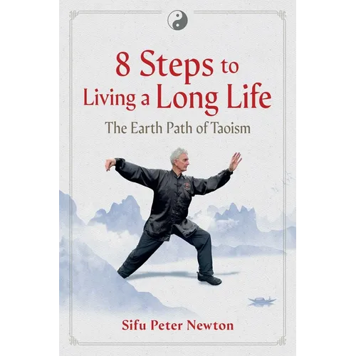 8 Steps to Living a Long Life: The Earth Path of Taoism - Paperback