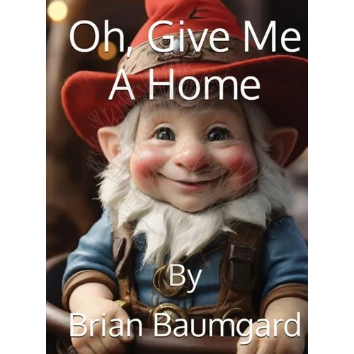 Oh, Give Me A Home - Hardcover