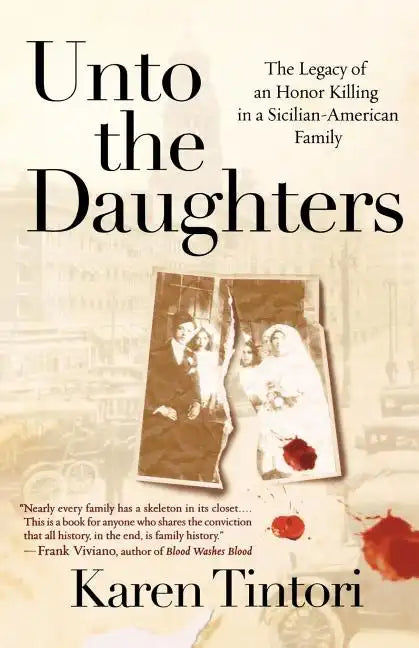Unto the Daughters: The Legacy of an Honor Killing in a Sicilian-American Family - Paperback