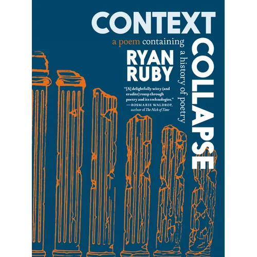 Context Collapse: A Poem Containing a History of Poetry - Paperback