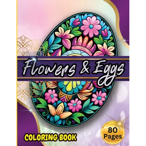 Flowers & Eggs: Easter Coloring Book for Adults and Teens - Paperback