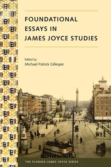 Foundational Essays in James Joyce Studies - Paperback
