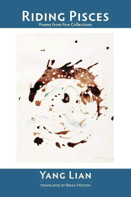 Riding Pisces: Poems from Five Collections - Paperback