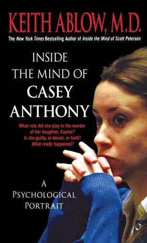 Inside the Mind of Casey Anthony: A Psychological Portrait - Paperback
