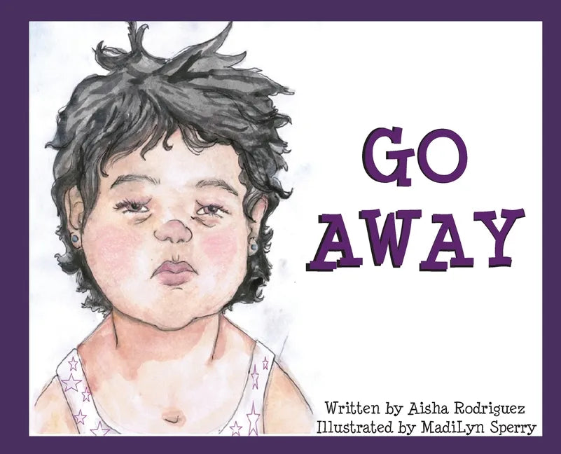 Go Away: (I'm Tired) - Hardcover