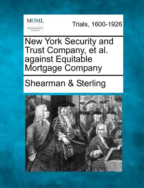 New York Security and Trust Company, Et Al. Against Equitable Mortgage Company - Paperback