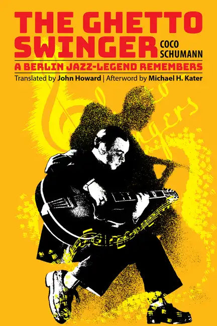The Ghetto Swinger: A Berlin Jazz-Legend Remembers - Paperback