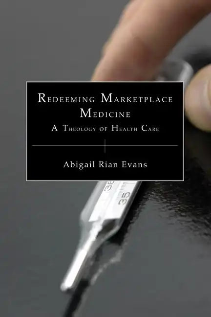 Redeeming Marketplace Medicine - Paperback
