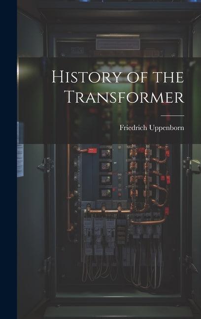 History of the Transformer - Hardcover