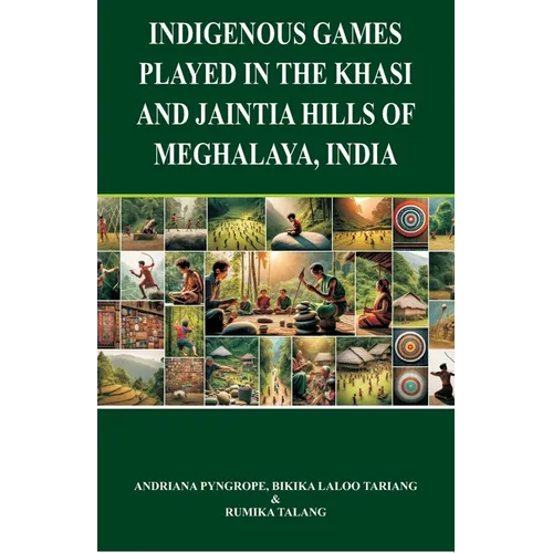 Indigenous Games Played in the Khasi and Jaintia Hills of Meghalaya, India - Paperback