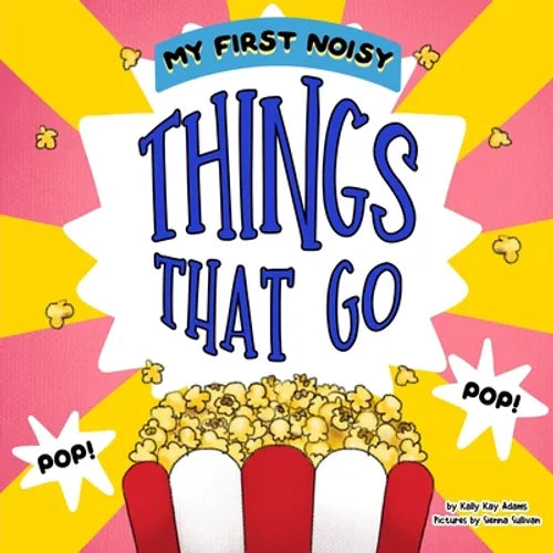 My first noisy THINGS that go: The Colors and Sounds books for toddlers - Paperback