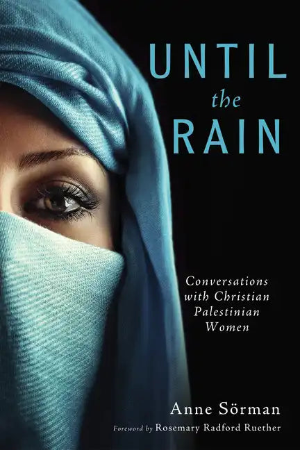 Until the Rain: Conversations with Christian Palestinian Women - Hardcover