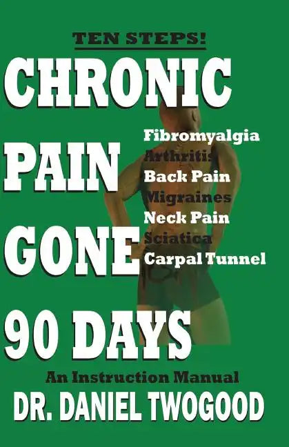 Chronic Pain Gone 90 Days - Paperback