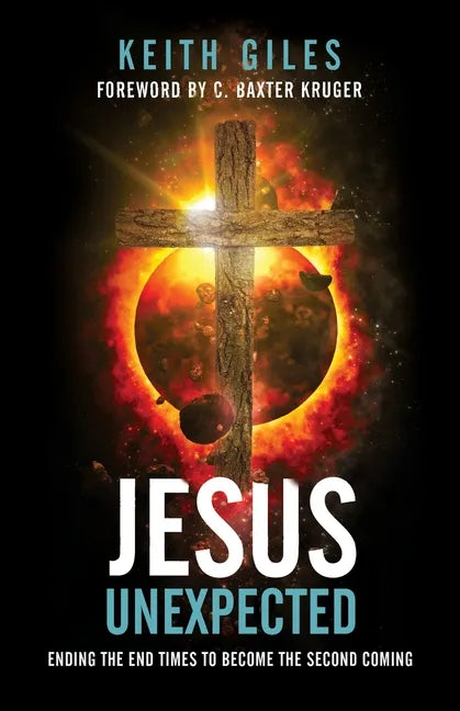 Jesus Unexpected: Ending the End Times to Become the Second Coming - Paperback