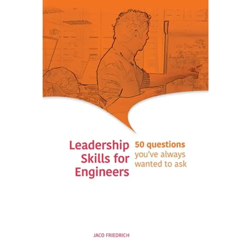 Leadership Skills for Engineers: 50 questions you've always wanted to ask - Paperback
