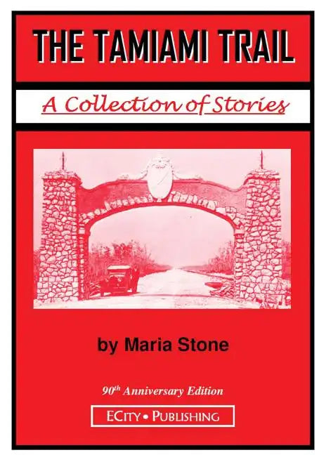The Tamiami Trail: A Collection of Stories by Maria Stone - Paperback