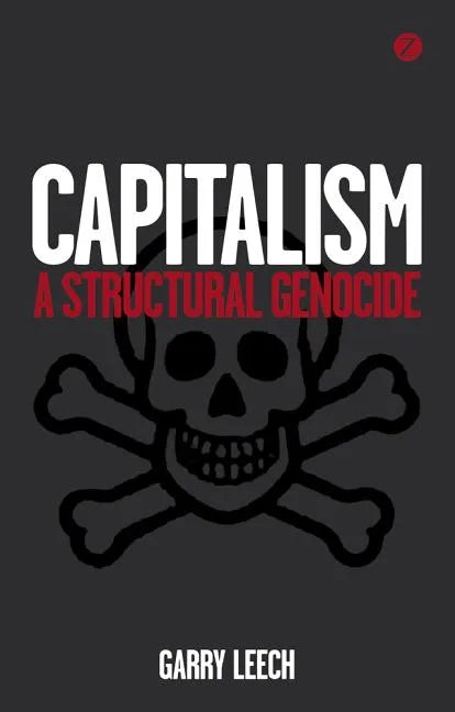 Capitalism: A Structural Genocide - Paperback