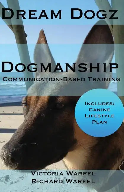 Dogmanship: Communication-Based Training - Paperback