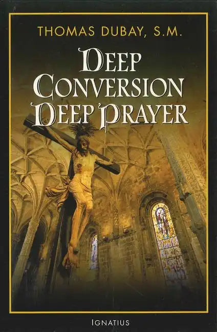 Deep Conversion, Deep Prayer - Paperback