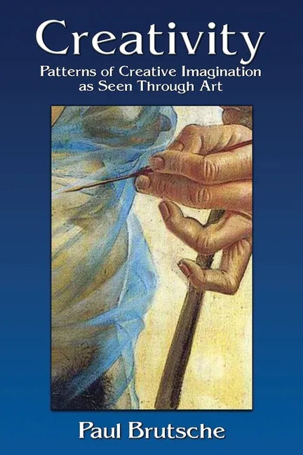 Creativity: Patterns of Creative Imagination as Seen Through Art - Paperback