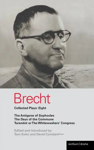 Brecht Plays 8: The Antigone of Sophocles; The Days of the Commune; Turandot or the Whitewasher's Congress - Paperback
