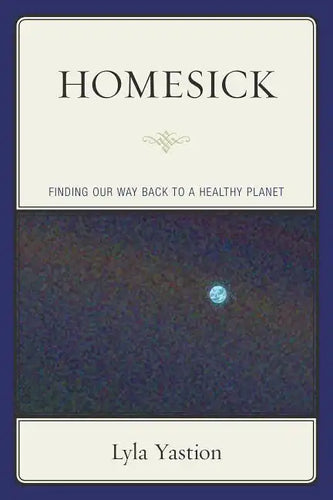 Homesick: Finding Our Way Back to a Healthy Planet - Paperback