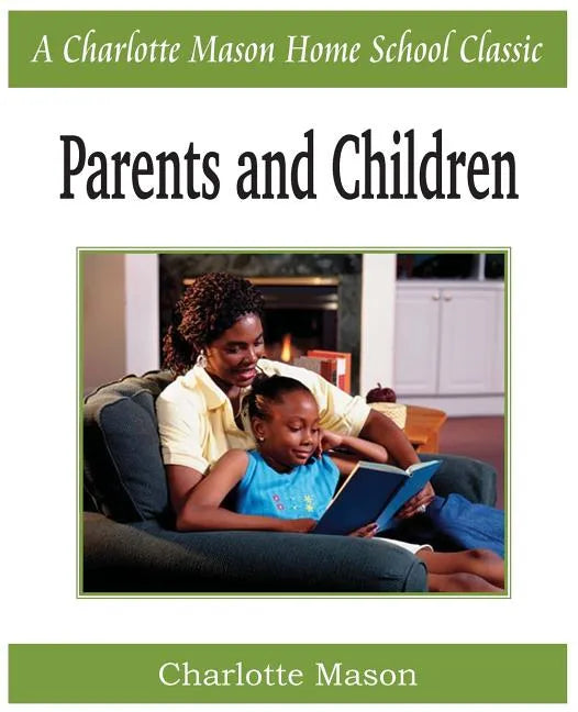 Parents and Children: Charlotte Mason Homeschooling Series, Vol. 2 - Paperback